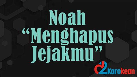 Noah Menghapus Jejakmu Karaoke No Vocal Youtube