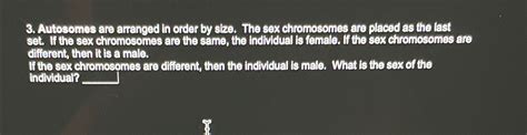 Solved Autosomes Are Arranged In Order By Size The Sex Chegg