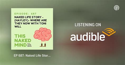 Ep Naked Life Story Hayley Where Are They Now With Toni Will This Naked Mind Podcast