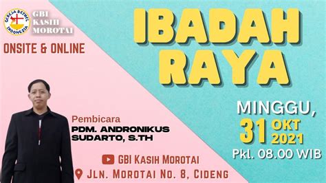 Ibadah Raya Minggu 31 Oktober 2021 GBI Kasih Morotai YouTube