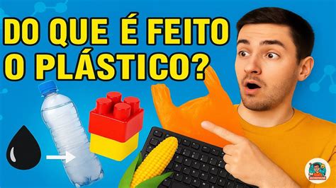 Do Que O Plastico É Feito