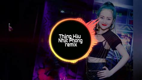 Thằng Hầu Remix Nhật Phong YouTube