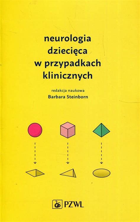 Neurologia dziecięca w przypadkach klinicznych Steinborn Barbara PZWL