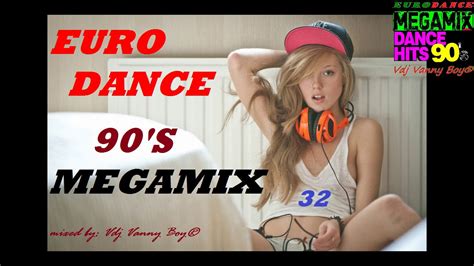 Eurodance S Megamix Dj Vanny Boy Youtube