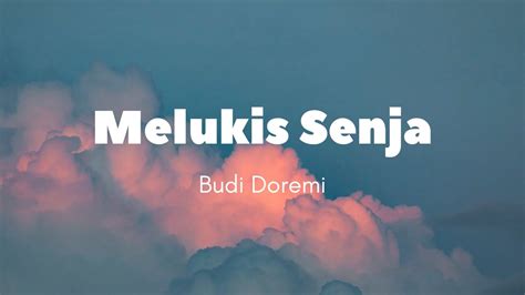 Lirik Lagu Melukis Senja Budi Doremi YouTube