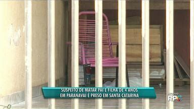 Meio Dia Paraná Noroeste Suspeito de matar pai e filha de 4 anos em