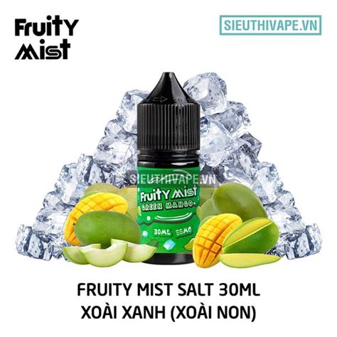 Fruity Mist Salt Xo I Xanh Ml Tinh D U Saltnic Ch Nh H Ng