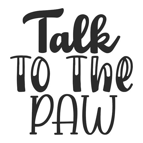 Premium Vector Talk To The Paw