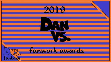 Dan Vs Fanwork Awards 2019 Featuring Heroup And Ashthecanadian Youtube