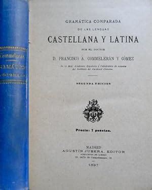Gram Tica Comparada De Las Lenguas Castellana Y Latina Segunda Edici N By Commeler N Y G Mez