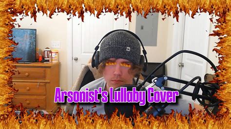 Arsonist S Lullaby Cover YouTube