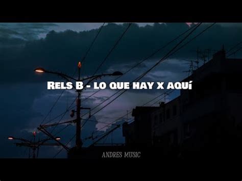 Rels B lo que hay x aquí letra YouTube