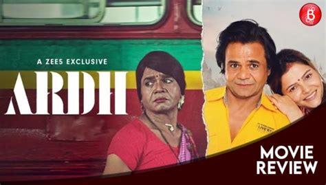 Ardh Movie Review Rajpal Yadav Touches The Heart With His Emotional Act