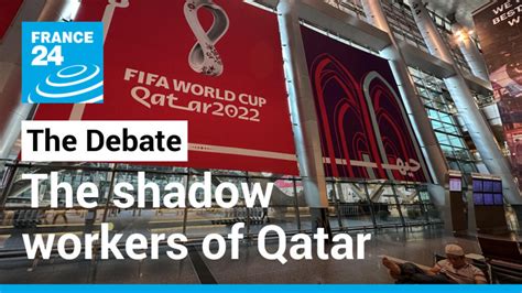 The Shadow Workers Of Qatar Is World Cup Host Sportswashing Its Reputation The Debate