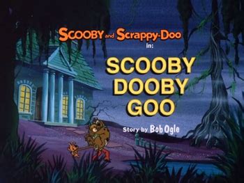 Scooby Doo And Scrappy Doo Scooby Dooby Goo Episode