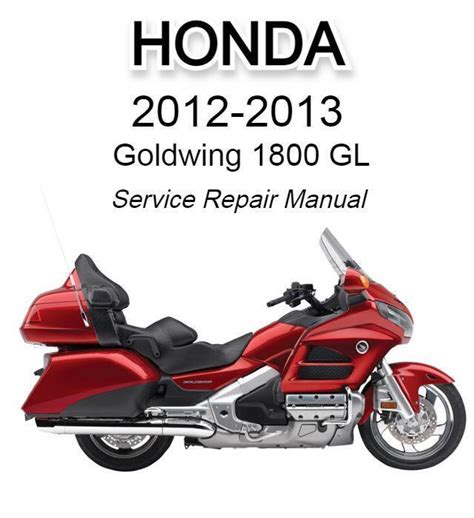 Honda Goldwing 1800 GL 2012 2013 Service Repair Manual