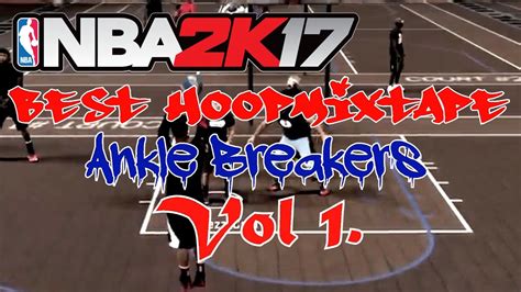 Nba 2k17 Best Ankle Breaker Hoopmixtape YouTube