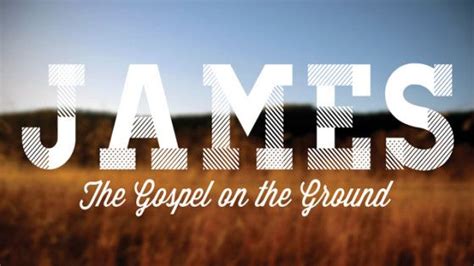 James The Gospel On The Ground The Gathering Church Portland