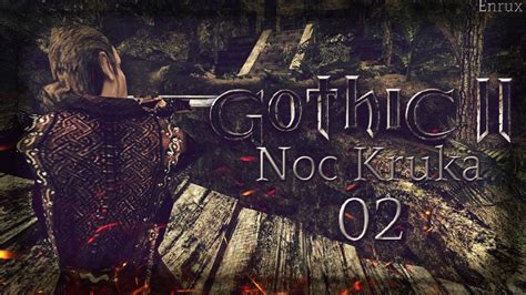 Zagrajmy W Gothic 2 Noc Kruka 02 Eksploracja Bitka Z Bandytami YouTube