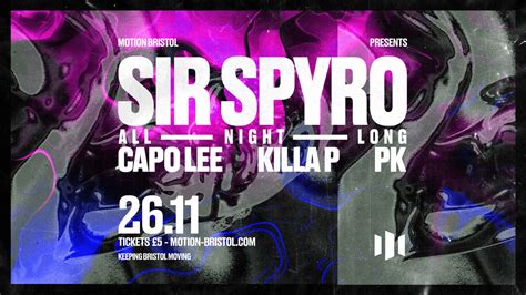 Motion Presents Sir Spyro All Night Long Motion Bristol