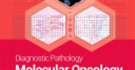 Diagnostic Pathology Molecular Oncology 2nd Edition