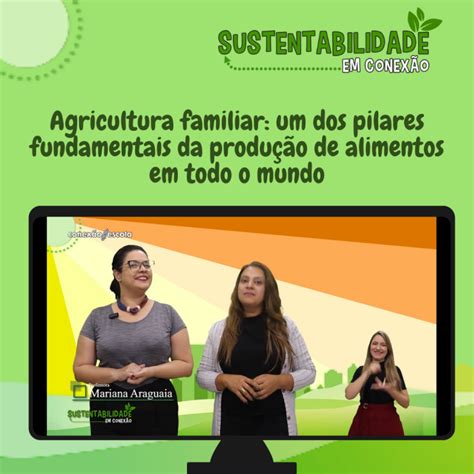 Sustentabilidade em Conexão – Agricultura familiar: um dos pilares ...