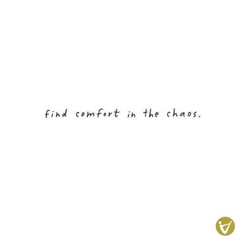 Find Comfort In The Chaos Empowering Women Quotes