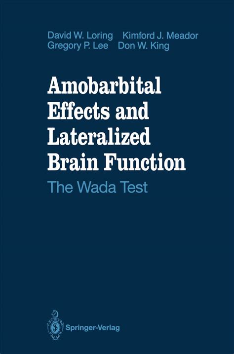 Amobarbital Effects and Lateralized Brain Function: The Wada Test: 9780387977386: Medicine ...