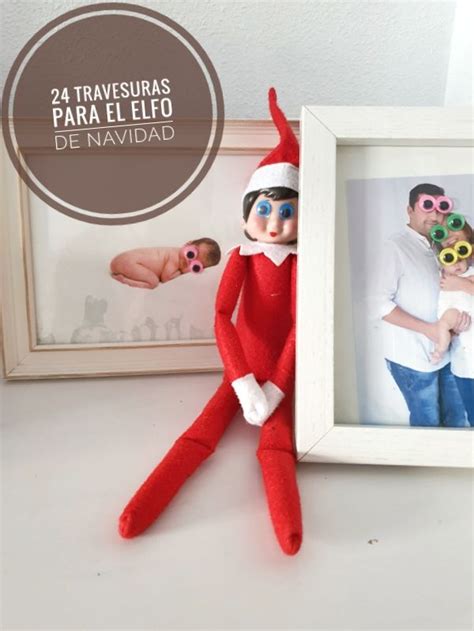 25 Ideas Para Hacer Con El Elfo La Navidad The Beautiful Project