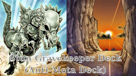 Stun Gravekeeper Deck Anti Meta Deck Diamond Rank Yu Gi Oh Duel