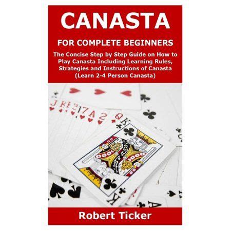 Canasta For Complete Beginners The Concise Step By Step Guide On How