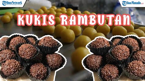 KUKIS RAMBUTAN MANADO KUE KERING RESEP KUKIS RAMBUTAN ALA OMA RAY