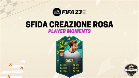 FIFA 23 Sfida Creazione Rosa Mario Gotze World Cup Moments FIFAUTITA