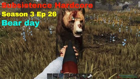 Subsistence Hardcore Alpha 62 S3E47 Bear Day YouTube
