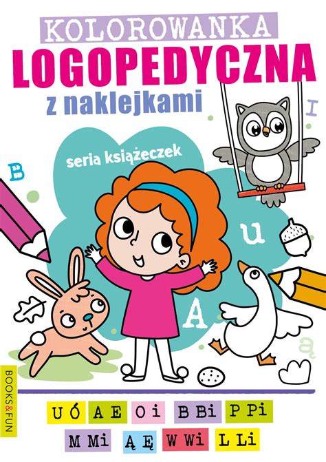 KOLOROWANKA LOGOPEDYCZNA Z NAKLEJKAMI 1 BOOKS AND FUN