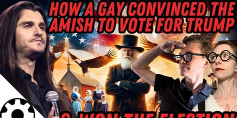 How A Gay Patriot Convinced The Amish To Vote Won Trump The Presidency