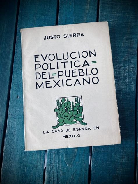 Sierra Justo Evoluci N Pol Tica Del Pueblo Mexicano