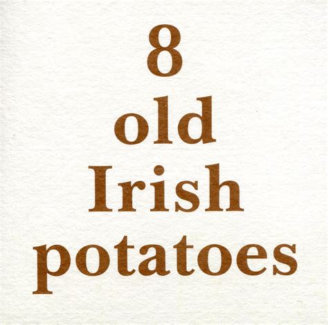 8 Old Irish Potatoes Erica Van Horn And Simon Cutts The Library Project