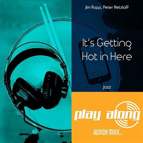 Its Getting Hot In Here Hudson Music