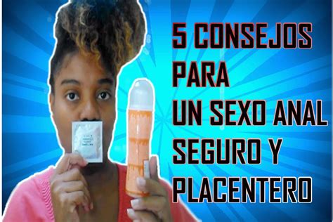 CONSEJOS PARA UN SEXO ANAL SEGURO Y PLACENTERO YouTube