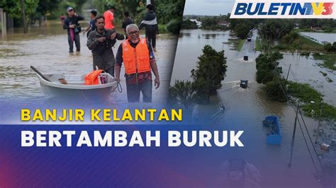 Banjir Situasi Di Kelantan Makin Buruk Mangsa Cecah Orang