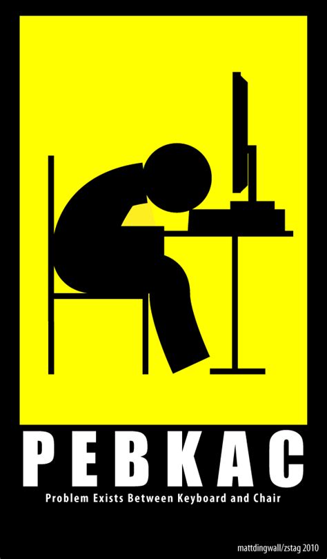 PEBKAC by zStag on DeviantArt