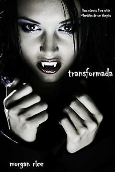 Transformada Livro - Transformada (livro número 1 na série Memórias de um Vampiro) eBook ...