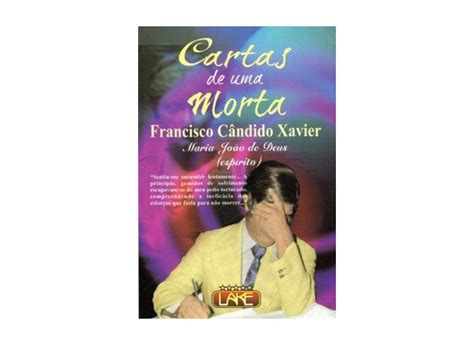 Cartas De Uma Morta Francisco Candido Xavier 9788573600629 O