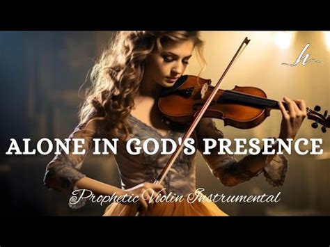 Prophetic Warfare Violin Instrumental Alone In God S Presence Prayer