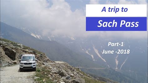 Drive To Sach Pass Part 1 Dalhousie Chamba Valley Dangerous Roads Of