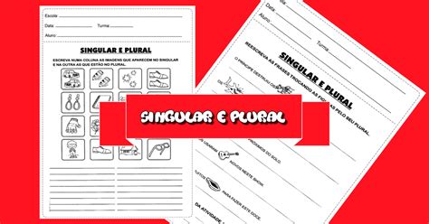 Atividades para trabalhar singular e plural das palavras - SÓ ESCOLA
