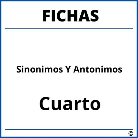 Fichas De Sinonimos Y Antonimos Para Cuarto Grado