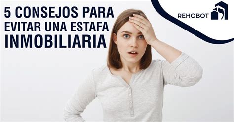 Descubre C Mo Evitar Estafas Inmobiliarias Indicios Y Consejos