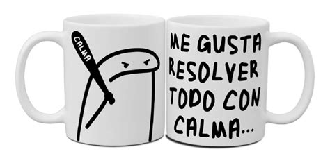 Taza Magica Meme Flork Me Gusta Resolver Todo Con Calma Mebuscar